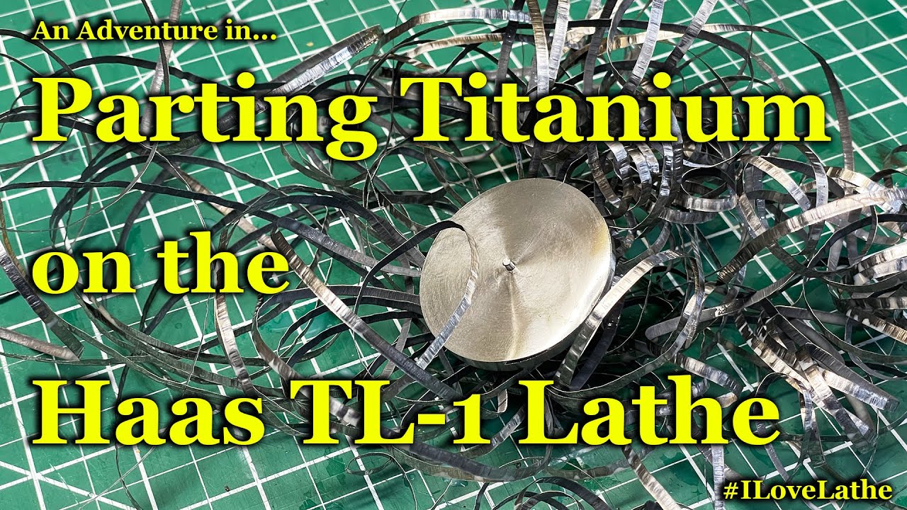 Parting Titanium on the Haas TL-1 Lathe
