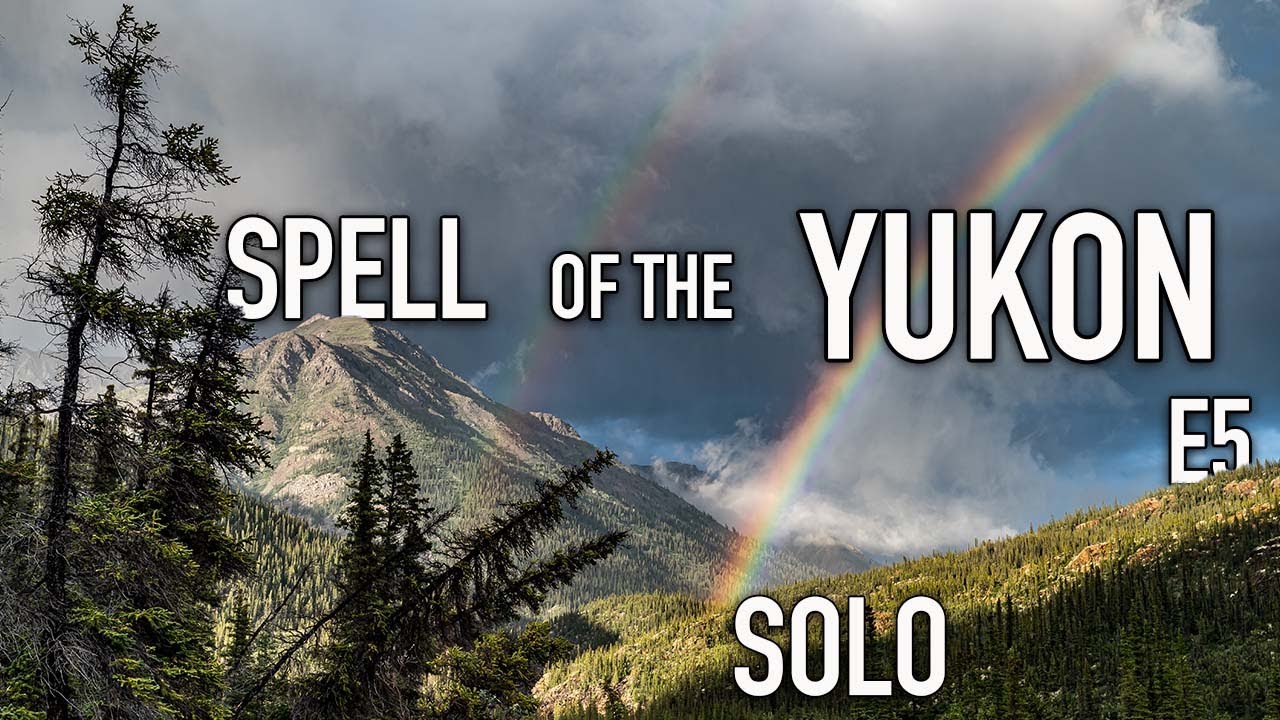 11 Days Solo Camping in the Yukon Wilderness - E.5 - Spectacular Mountains & Arctic Grayling