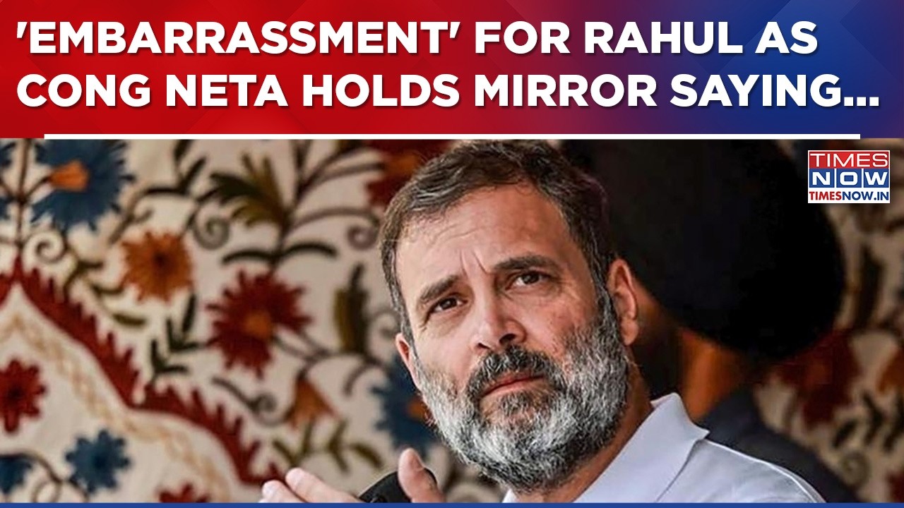 'Huge Embarrassment' For Rahul Gandhi As Congress' Own Neta Holds Mirror To LoP Saying This? Watch