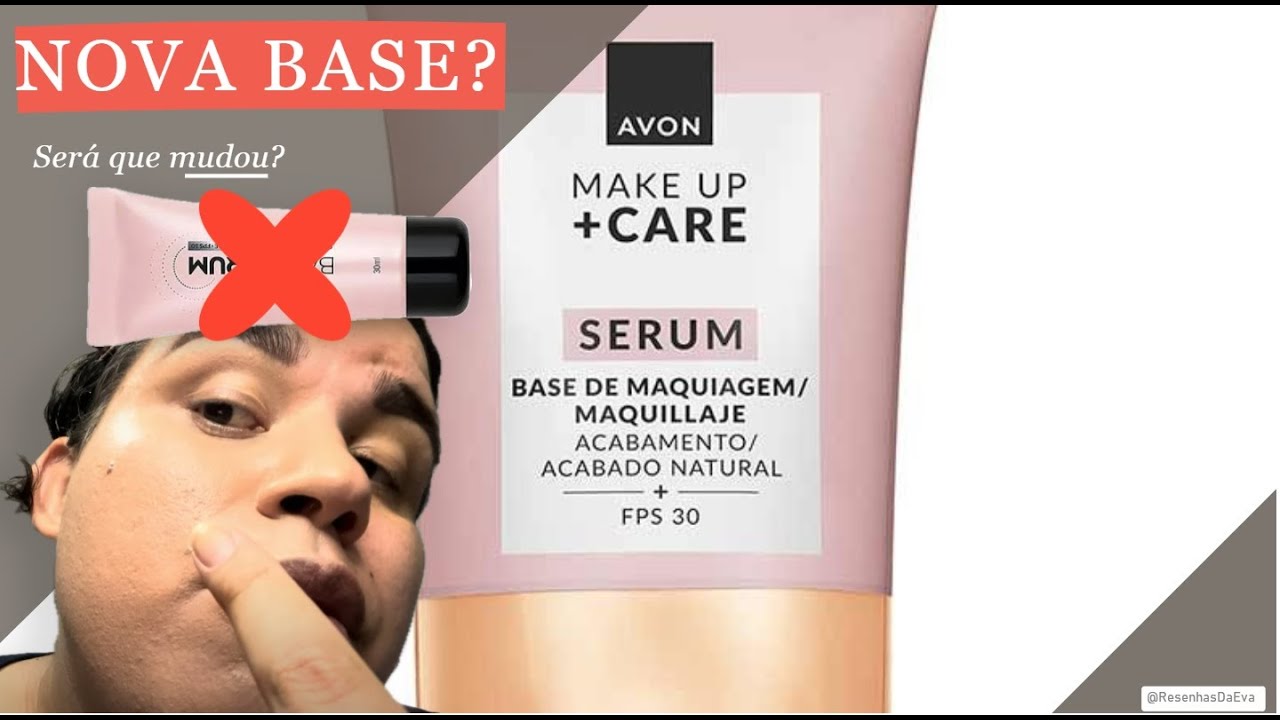 BASE SÉRUM AVON - TUDO SOBRE A NOVA BASE - Eva Pires