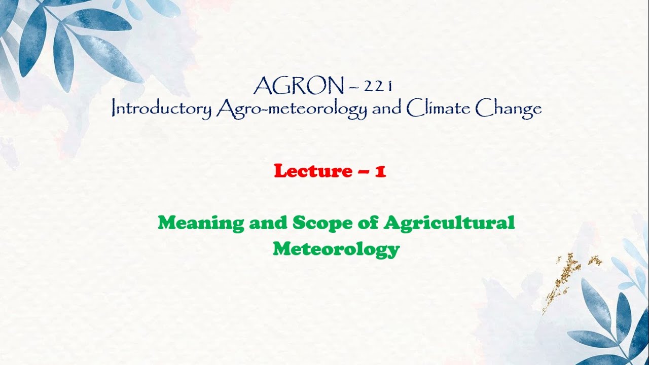 #AGRON221 #AgroMeteorology Lecture 1 Meaning and Scope of Agricultural meteorology
