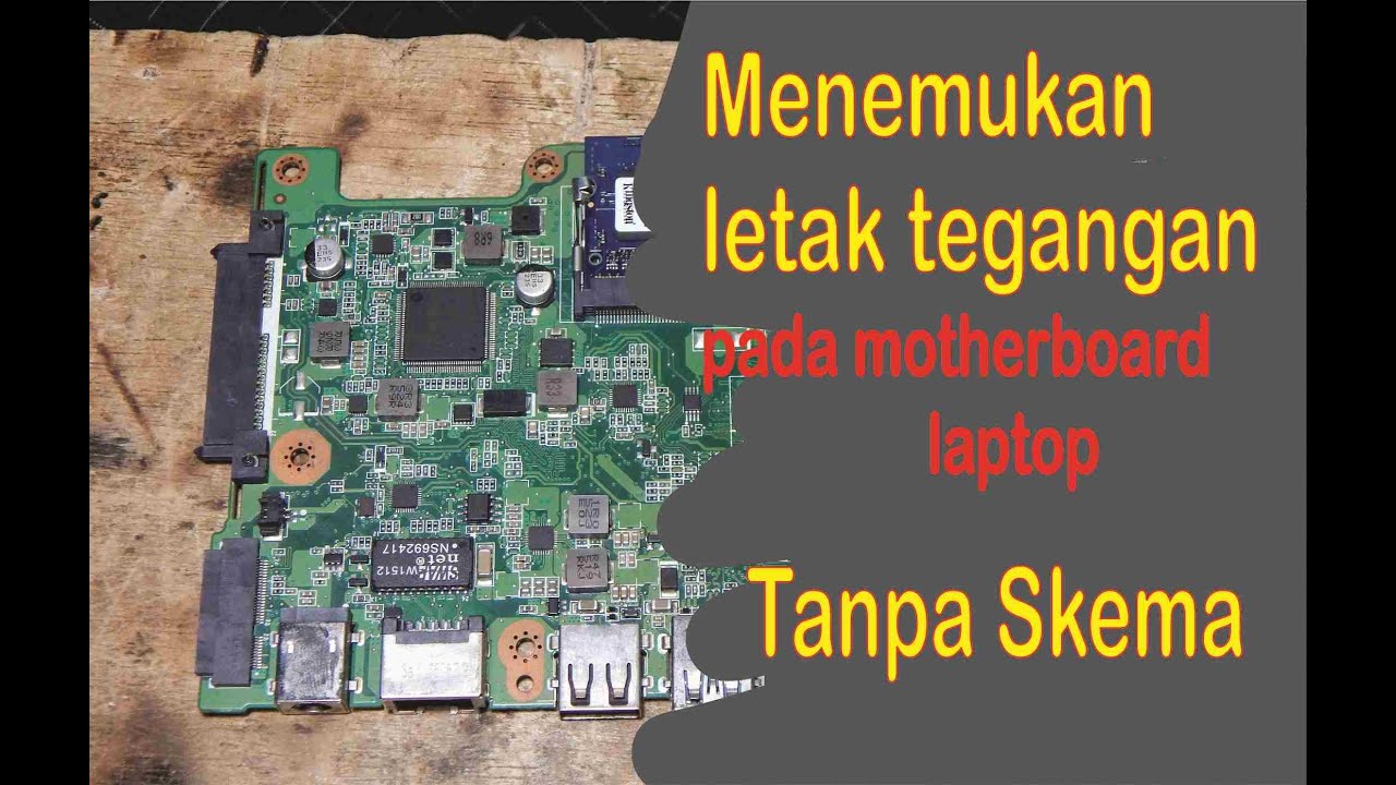 Cara Menemukan Titik Tegangan Tanpa Skema Pada Motherboard Laptop