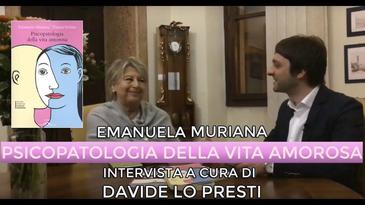 PSICOPATOLOGIA DELLA VITA AMOROSA. Con Emanuela Muriana
