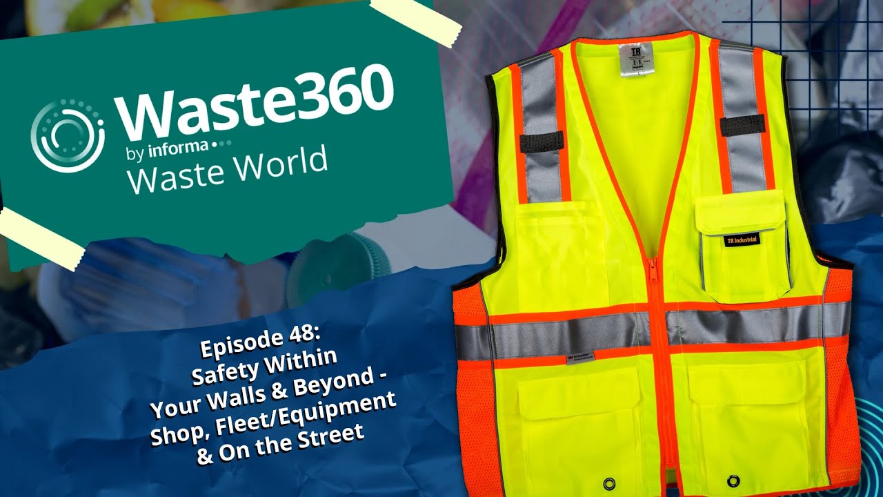 Waste World - Episode 48: Safety Within Your Walls & Beyond - Shop, Fleet/Equipment & On the Street