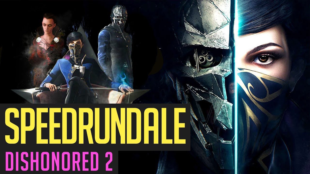 Dishonored 2 (Any%) Speedrun in 41:49 von Scopii | Speedrundale