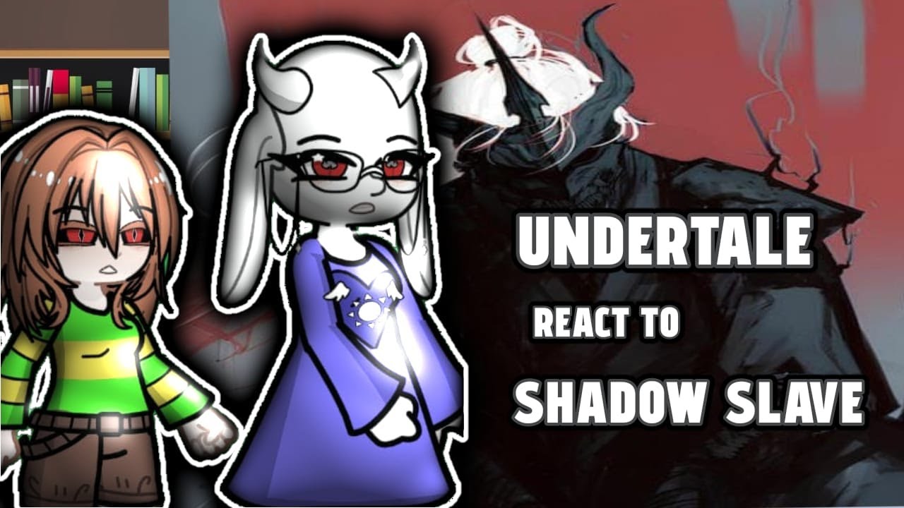 Undertale react to Shadow Slave  //2x//