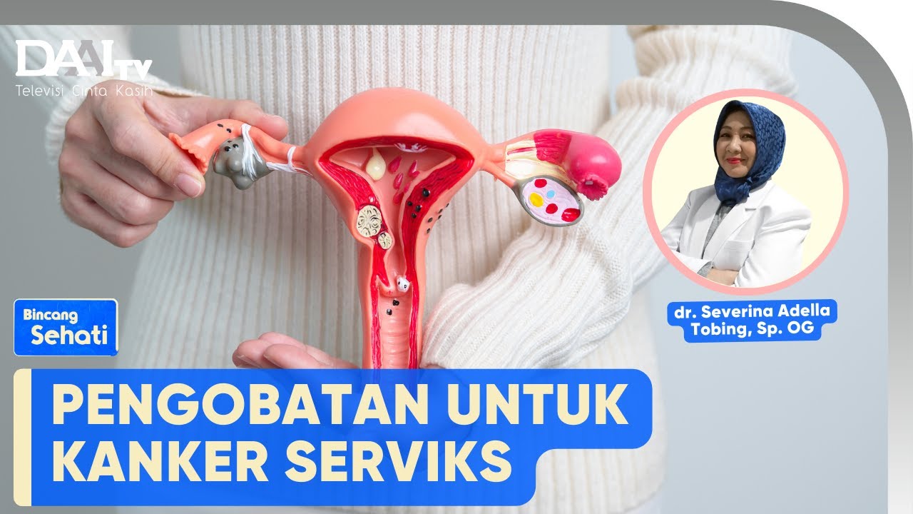 Pengobatan untuk Kanker Serviks | Bincang Sehati