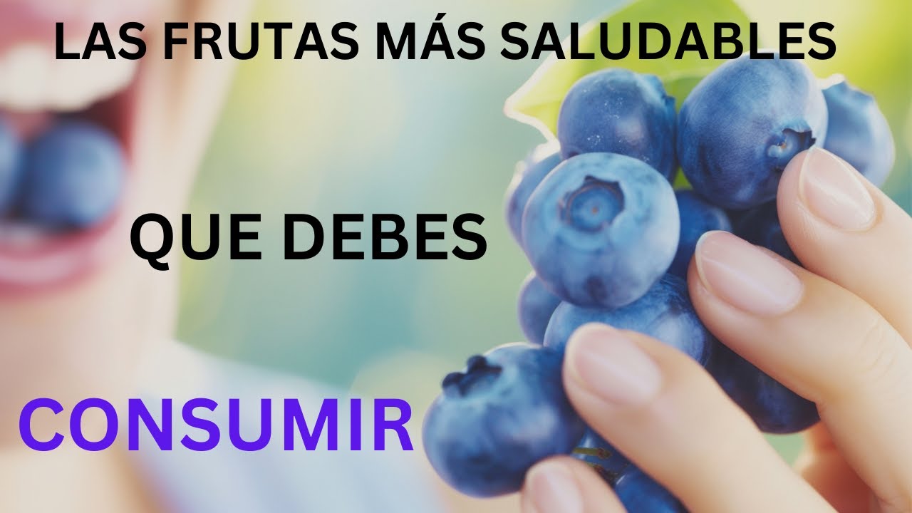 Las 6 Frutas M&aacute;s Saludables Que Debes Consumir, /Nutritivas y Deliciosas.
