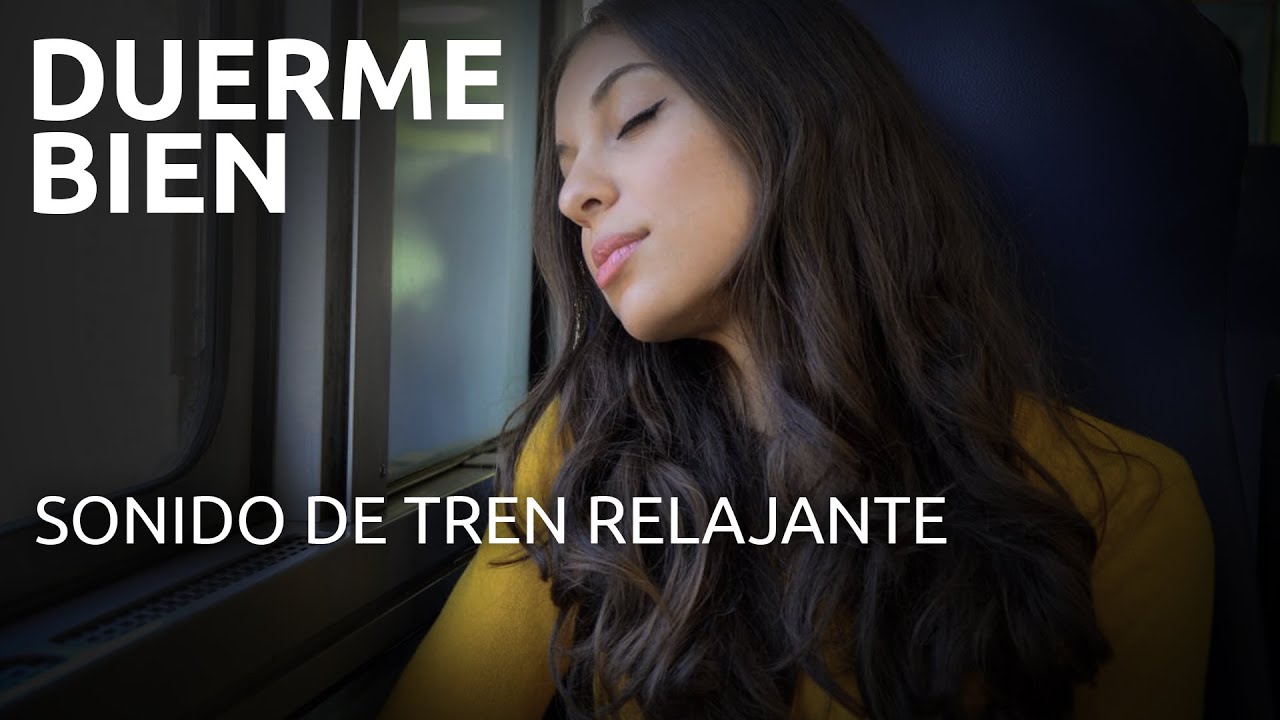 SONIDO DE TREN para DORMIR BIEN y RELAJARSE