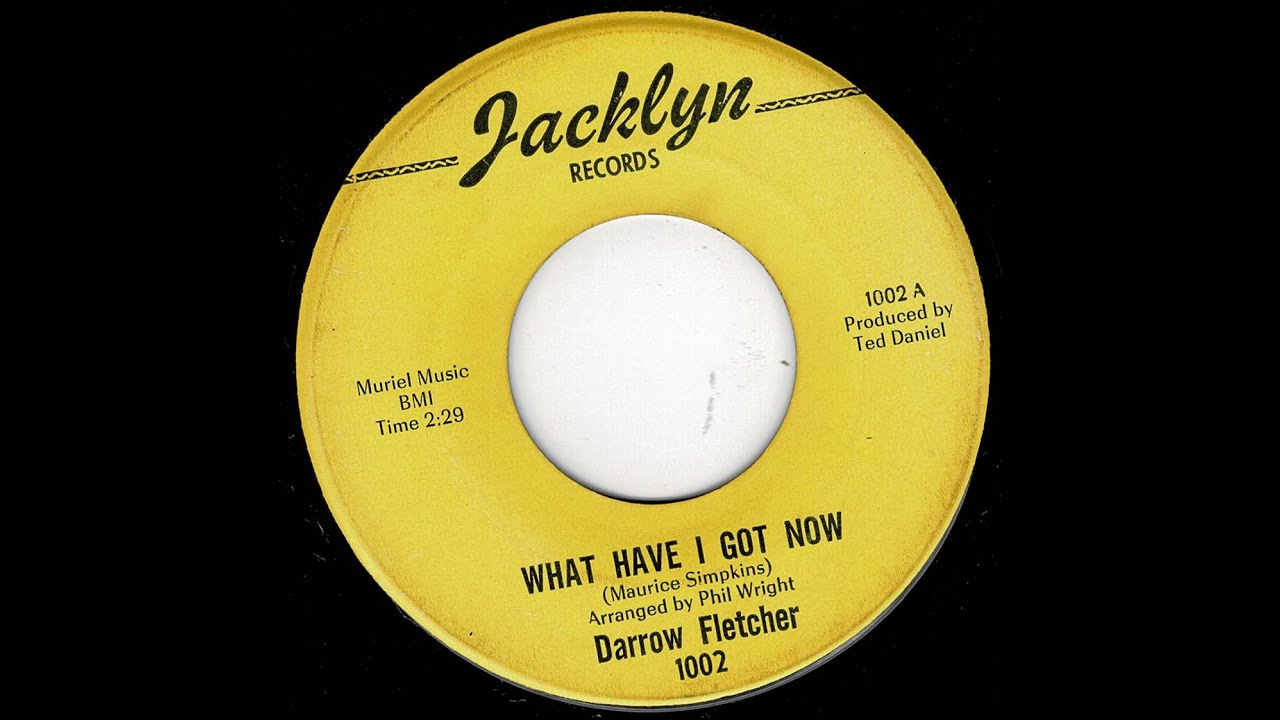 Darrow Fletcher - What Have I Got Now - (Jacklyn)