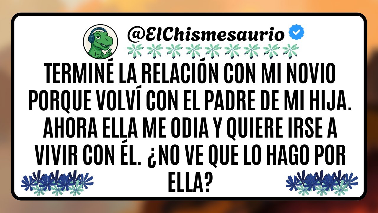 Terminé la relación con mi novio porque volví con el padre de mi hija. Ahora ella me odia y quiere