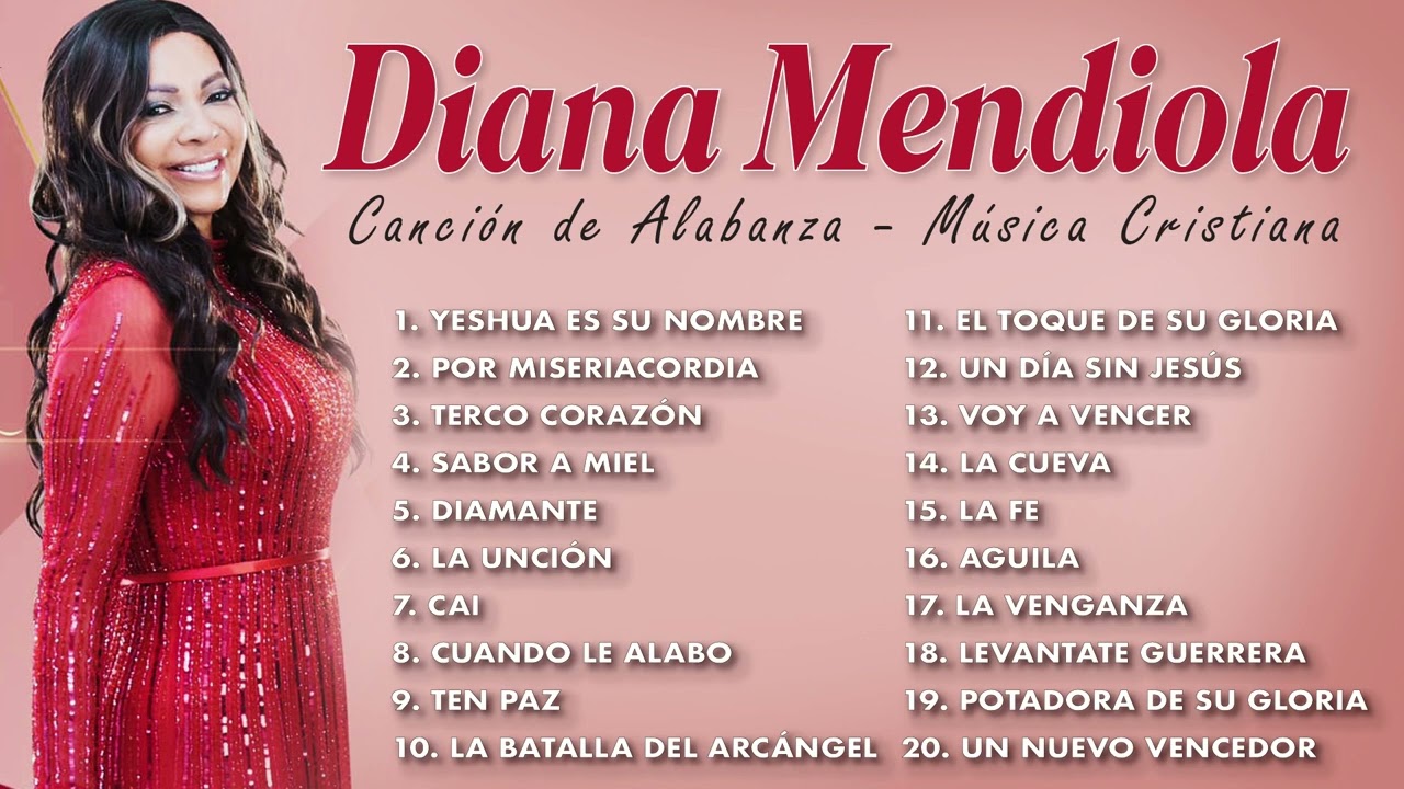 Diana Mendiola Exitos :2 Horas de M&uacute;sica Cristiana con Diana Mendiola(&aacute;lbum completo)(Solo &eacute;xitos)#1