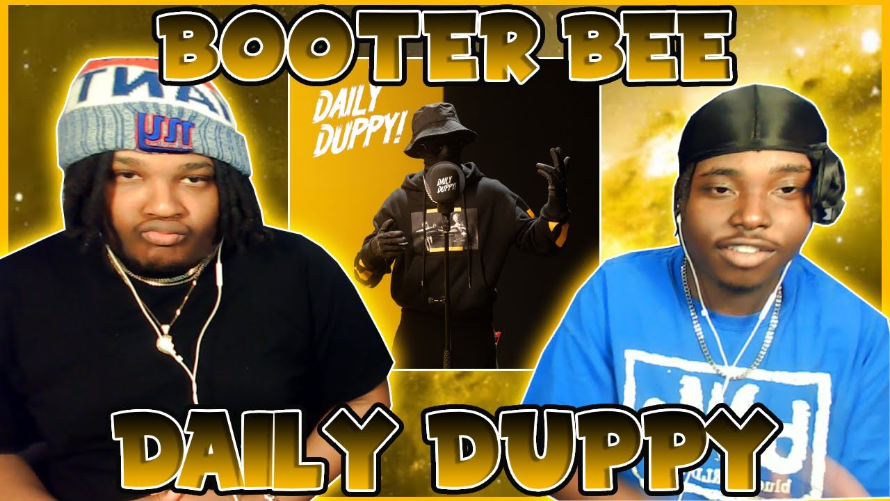 BOOTER IS NICE AF!!!! BLOODLINE Reacts to Booter Bee - Daily Duppy
