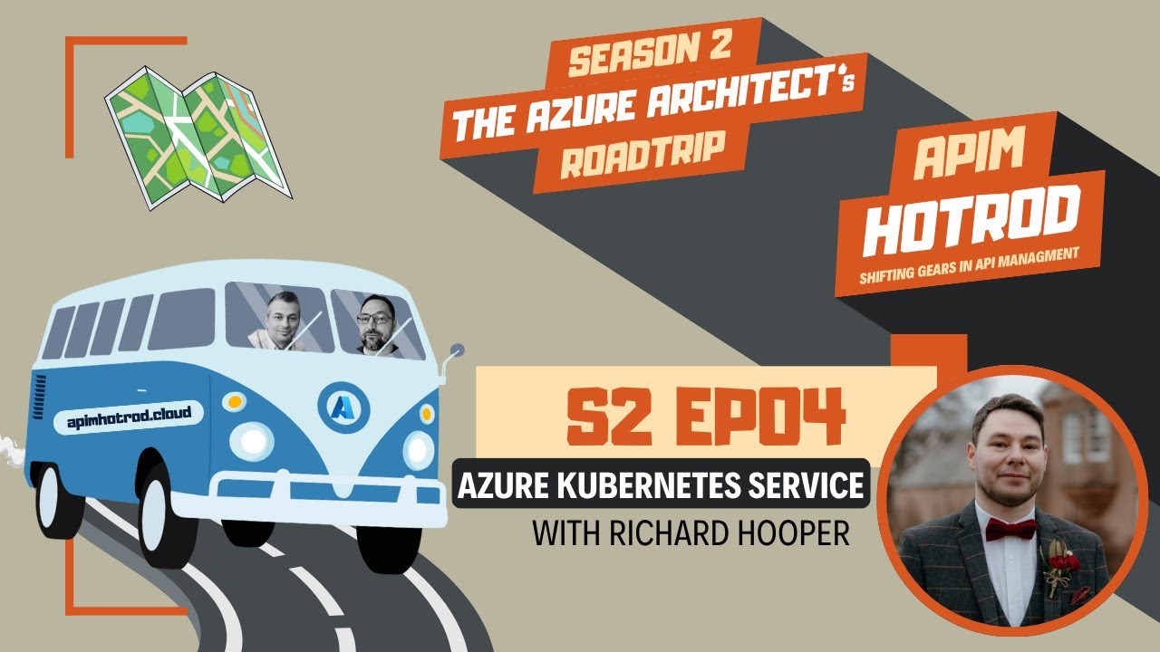 APIM Hotrod S2E04 - Azure Kubernetes Service with Richard Hooper