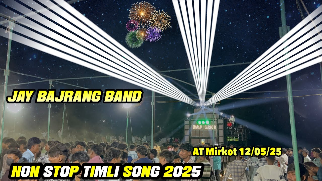 Jay Bajrang band at Mirkot 12/05/25 Non Stop Timli song 2025 New Tone🔥🤩