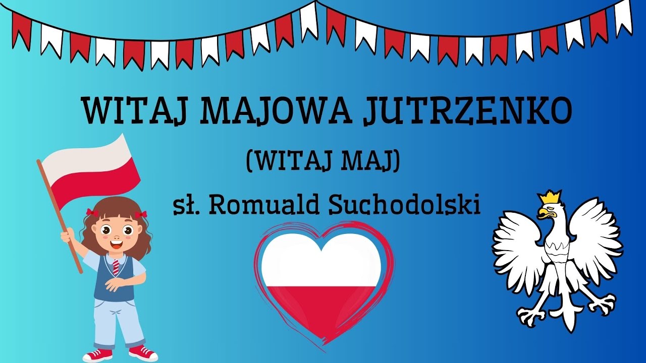 Nr 157. WITAJ MAJ, MAZUREK 3 MAJA,  Polish Patriotic Song animowane,  animacje dla dzieci, EDUMUZ