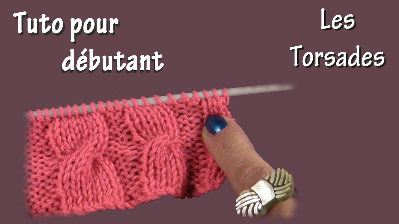 Tuto tricot : Apprendre à faire des torsades