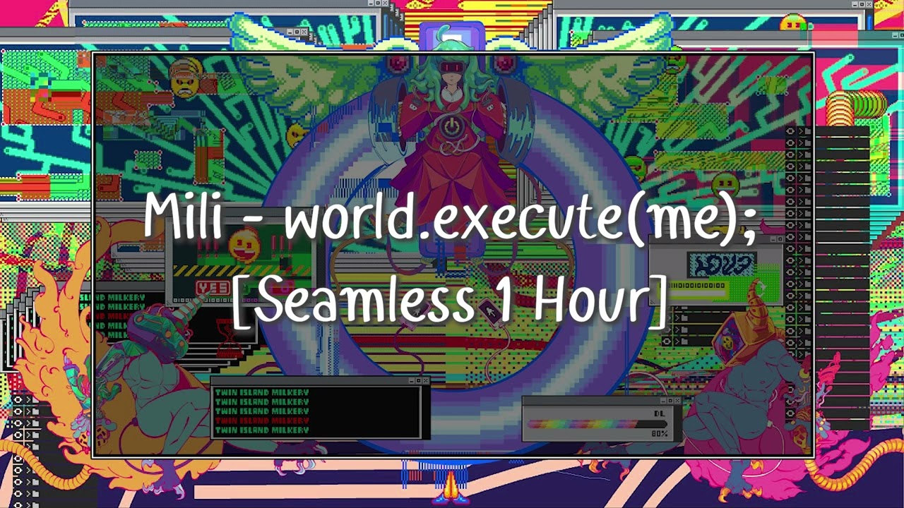 Mili - world.execute(me); [Seamless 1 Hour]