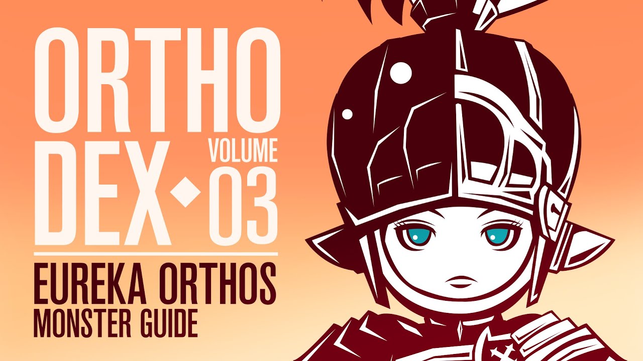 【Eureka Orthos】 Monster + Boss Guide: F71-99 | Orthodex Vol. 3