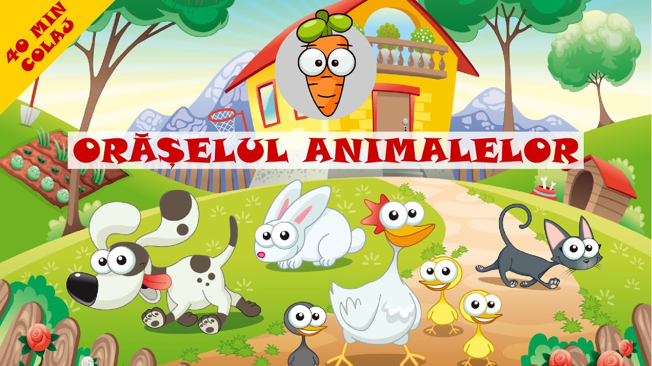 Oraselul Animalelor  - 40 Minute Colaj Cântece Pentru Copii