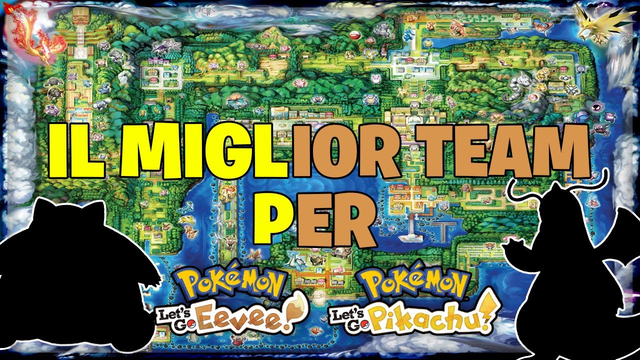 IL MIGLIOR TEAM PER POKEMON LET'S GO PIKACHU E EEVEE! (#13)