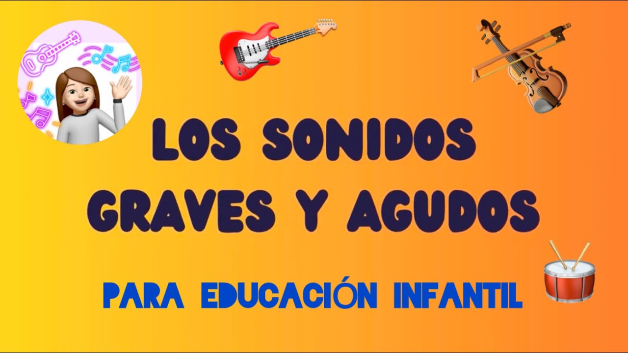 Sonidos graves y agudos para Educación Infantil