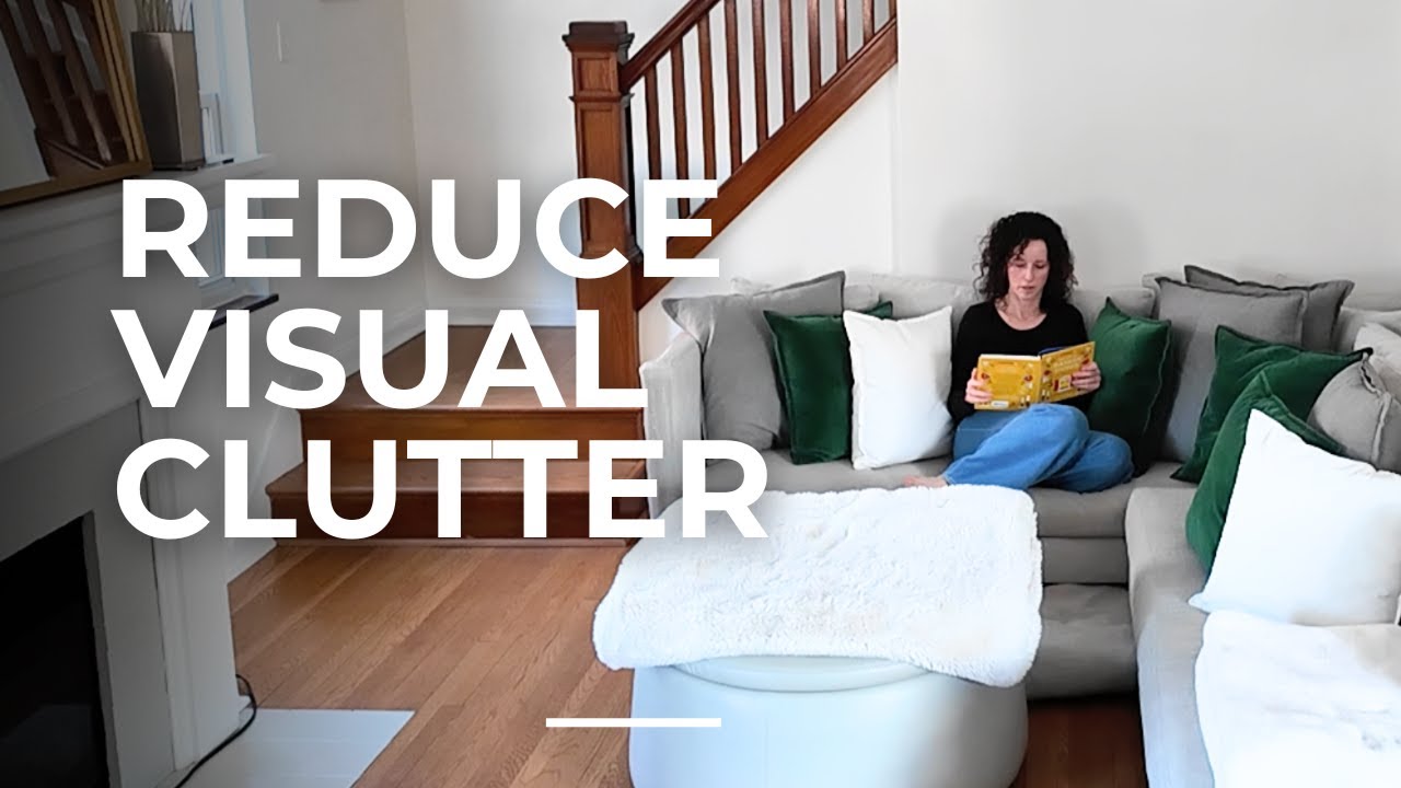 How to Reduce Visual Clutter in Your Home | Minimalist Home