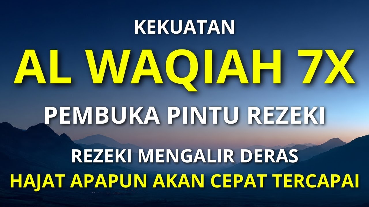 Dahsyat Surat AL WAQIAH 7×, dengarkan hutang lunas ✅, Rezeki mengalir deras, al waqiah merdu