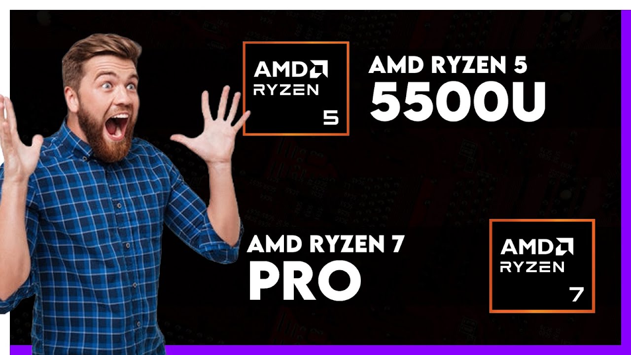AMD Ryzen 5 5500U vs AMD Ryzen 7 Pro 6850U Comparison