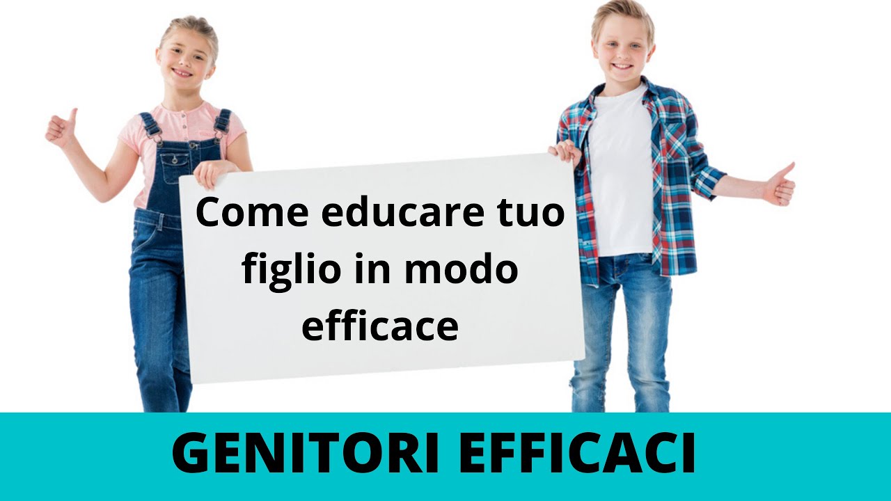 Come educare tuo figlio in modo efficace