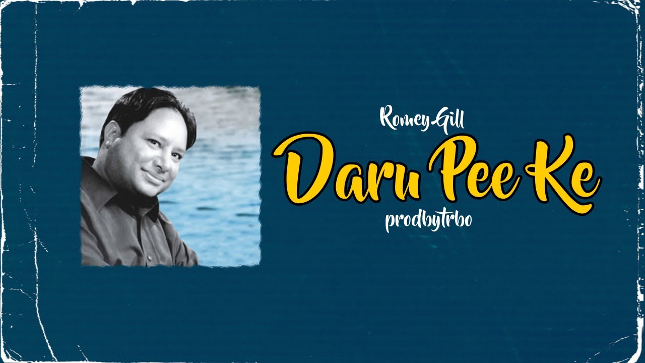 Romey Gill - Daru Pee Ke x Prodbytrbo