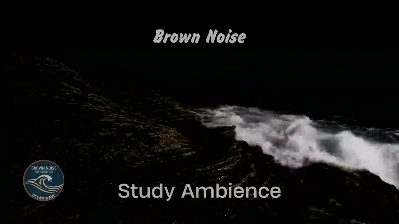 Brown Noise for Studying: Ocean Waves Power 10 Hours Full HD