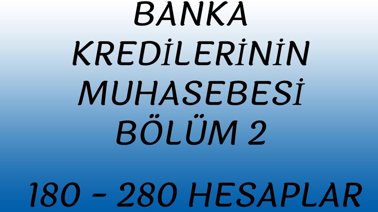 BANKA KREDİLERİNİN MUHASEBESİ BÖLÜM 2 , BANKA KREDİ FAİZİNİN DÖNEMSELLİK OLARAK MUHASEBESİ BÖLÜM 2
