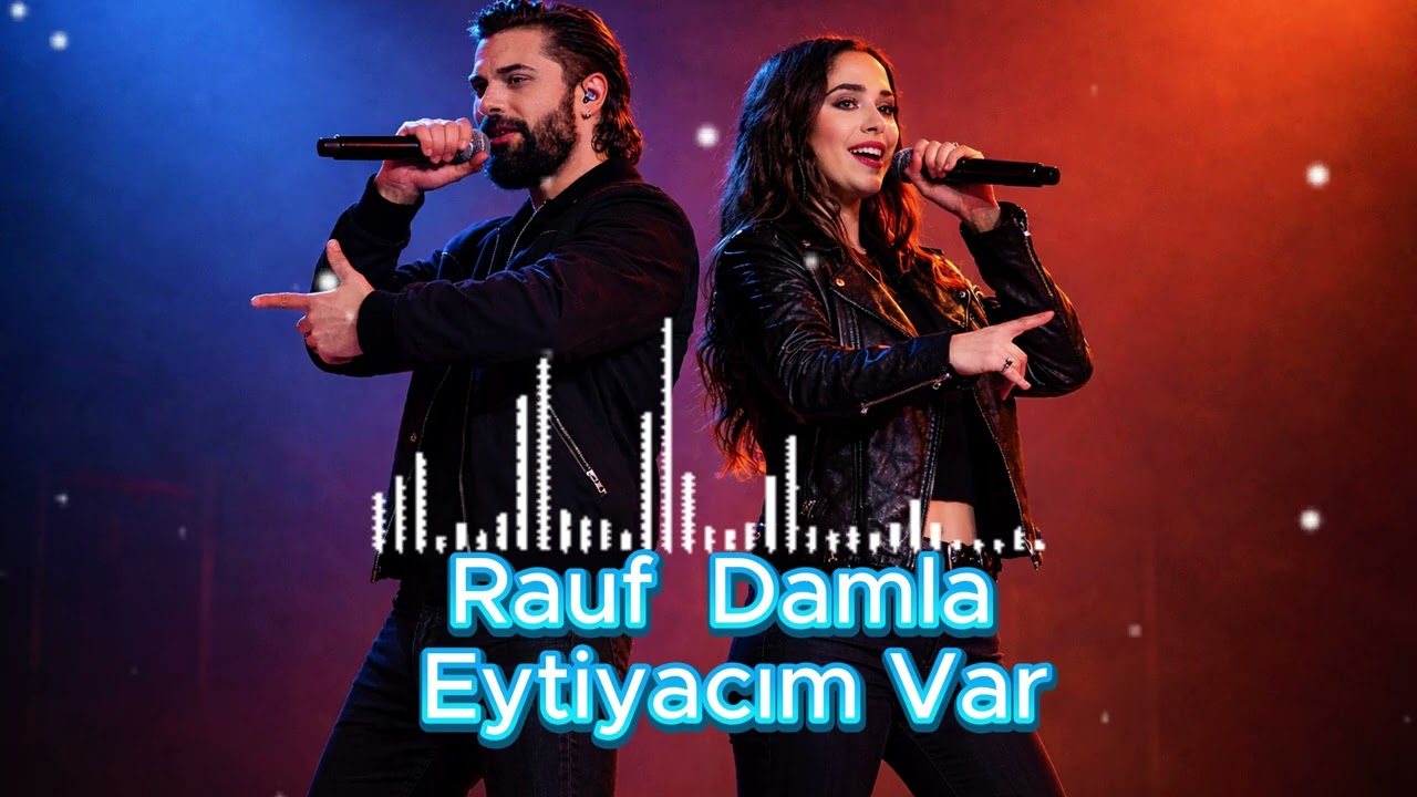Rauf & Damla - Ehtiyacım Var 2026 | Official Music Video