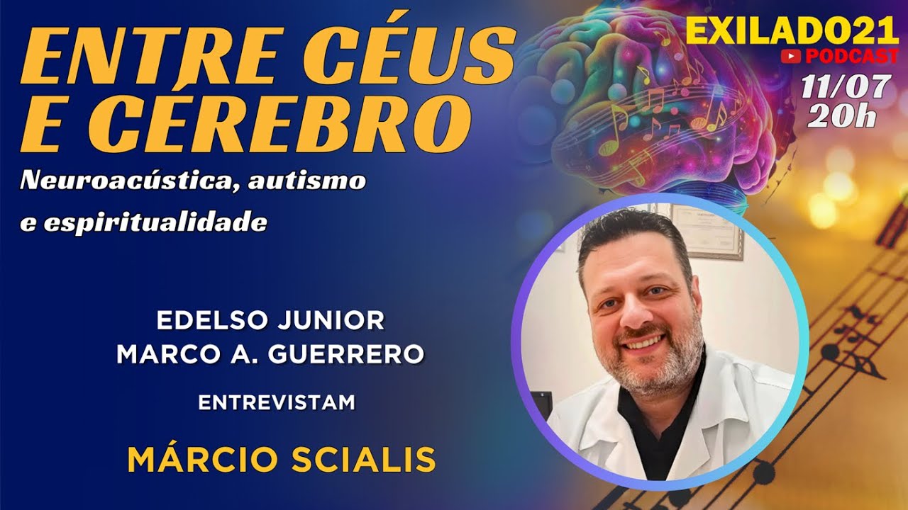 Os Exilados da Capela. PGM 44. Entre Céus e Cérebro. Neurociência, autismo e espiritualidade.