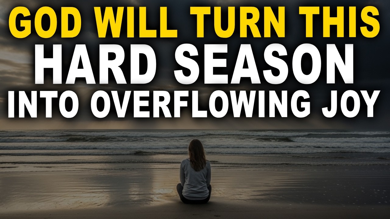 God Will Turn This Hard Season Into Overflowing Joy