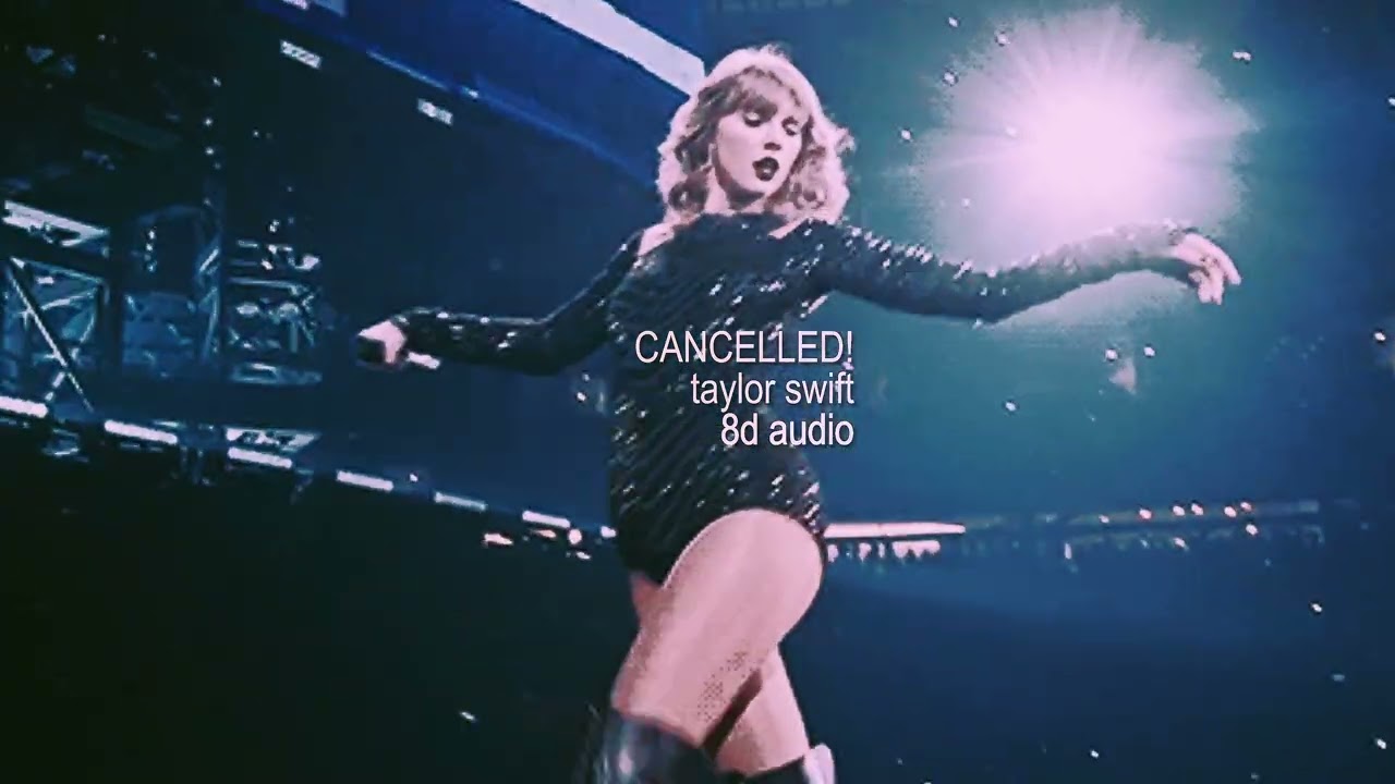 CANCELLED! by taylor swift - 8d audio
