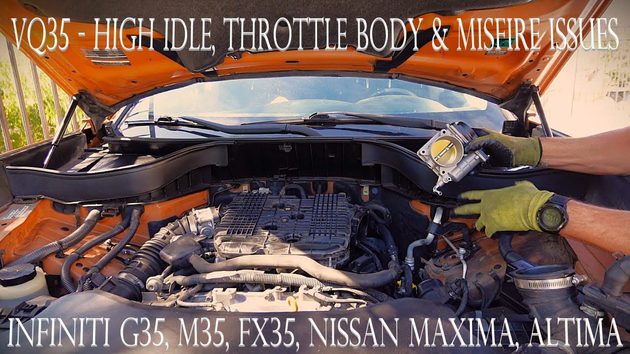 Infiniti M, FX, E, G35/37, Nissan VQ35/37 High Idle, Throttle Valve & Misfire Issues