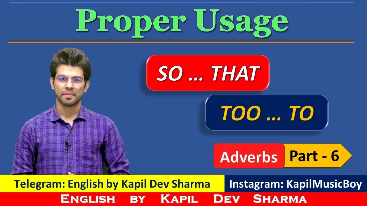 Use of SO THAT & TOO TO Adverbs by Kapil Dev Sharma