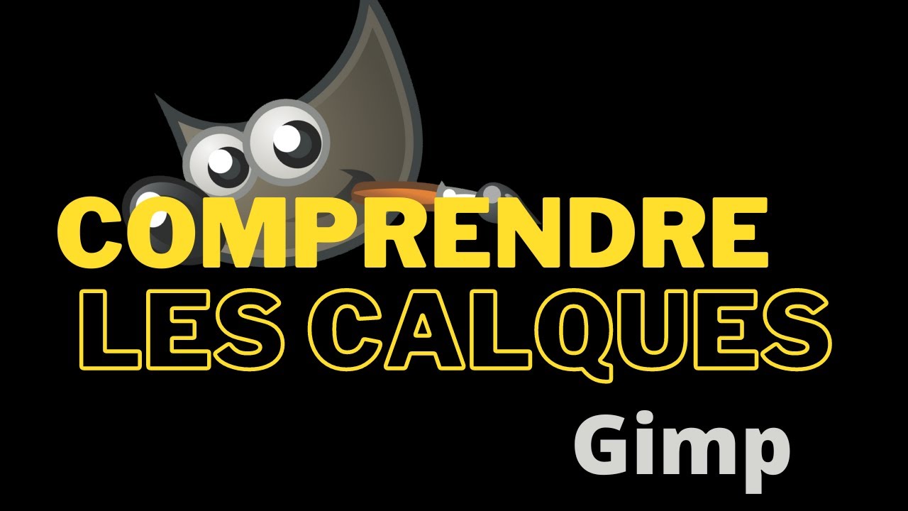 GIMP - Comprendre les calques