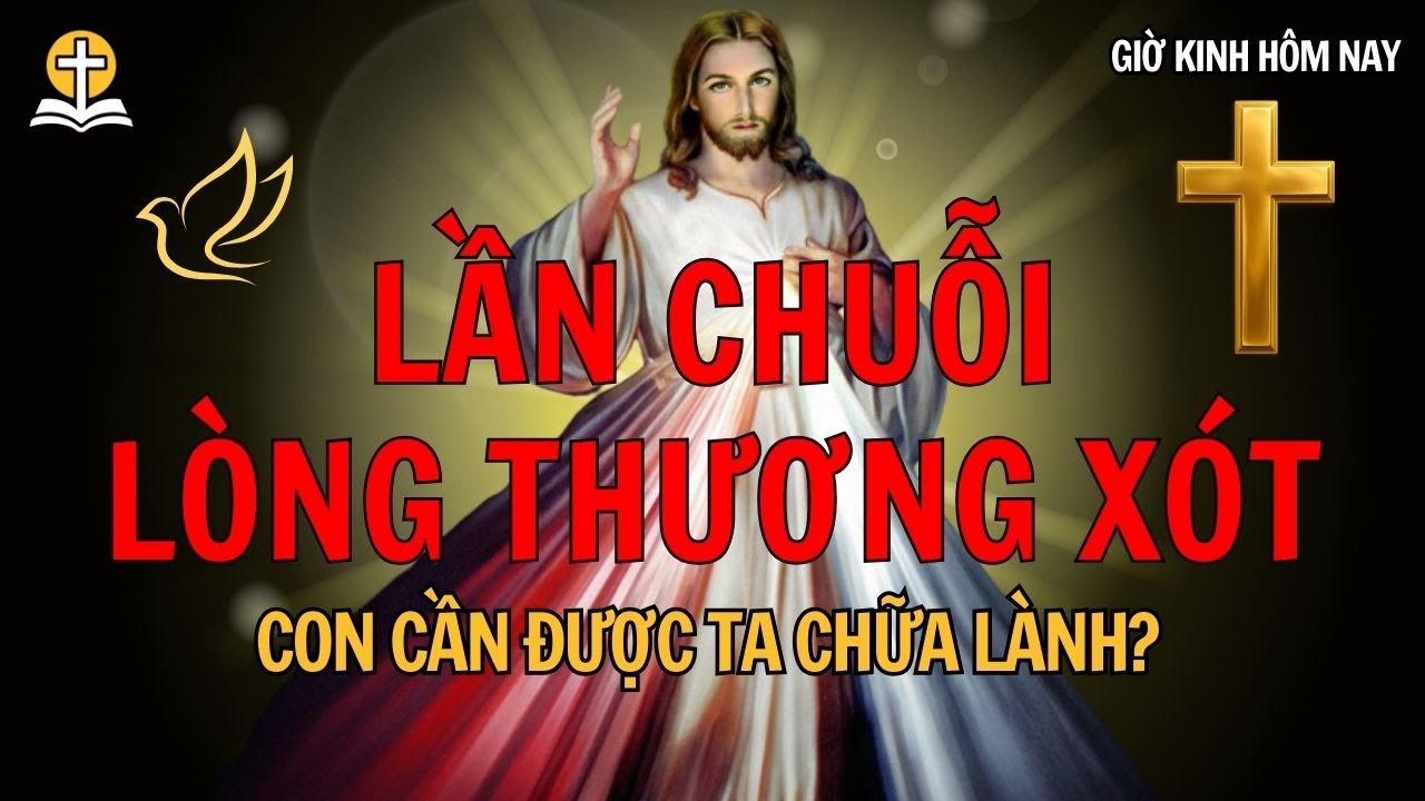 Chỉ Cần Chạm Đến Chúa, Tâm Hồn Sẽ Được Chữa Lành | Giờ Kinh Lòng Thương Xót #lòngthươngxót