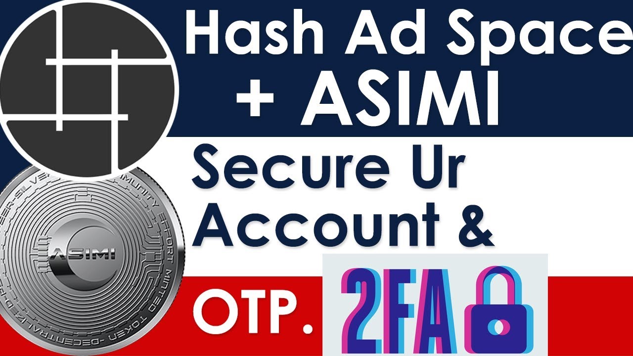 Hashing Ad Space + ASIMI - Secure Your  Account & OTP.