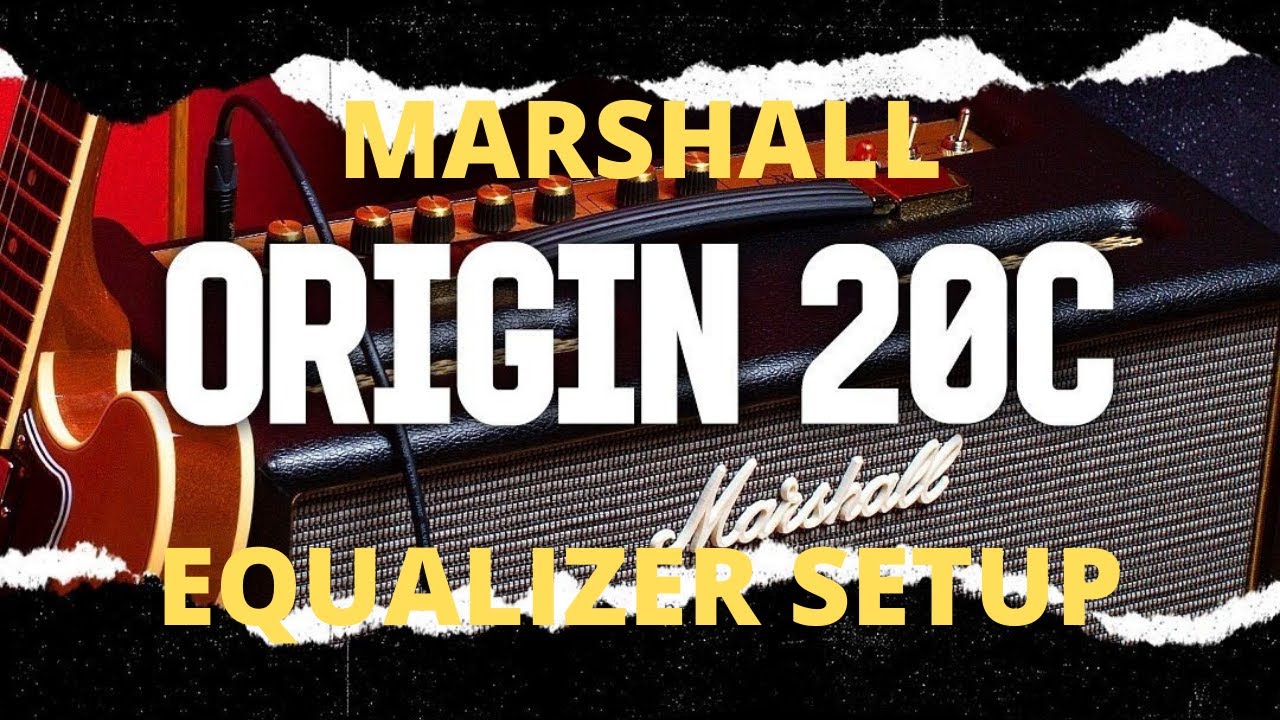 Marshall Origin 20C - Equalizer setup