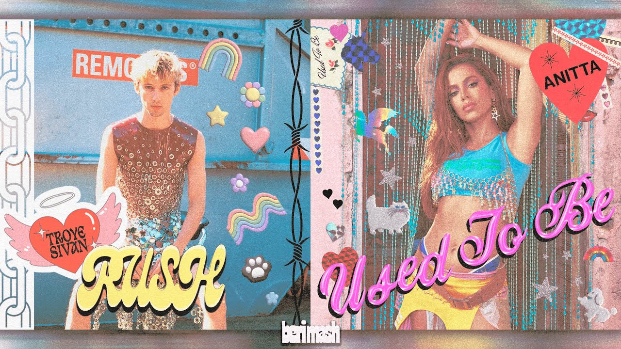 used to be * rush | troye sivan, anitta ⋆˖