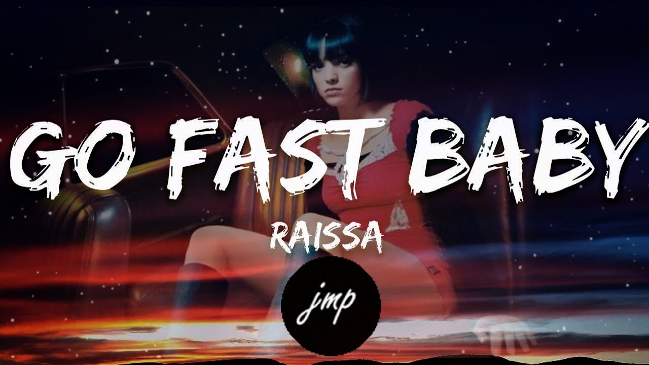Raissa - GO FAST BABY (Lyrics)