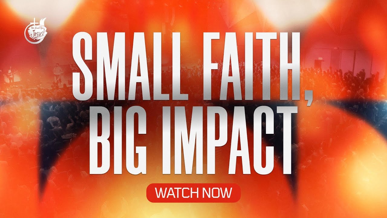 1:30 PM ONLINE SERVICE | SMALL FAITH, BIG IMPACT