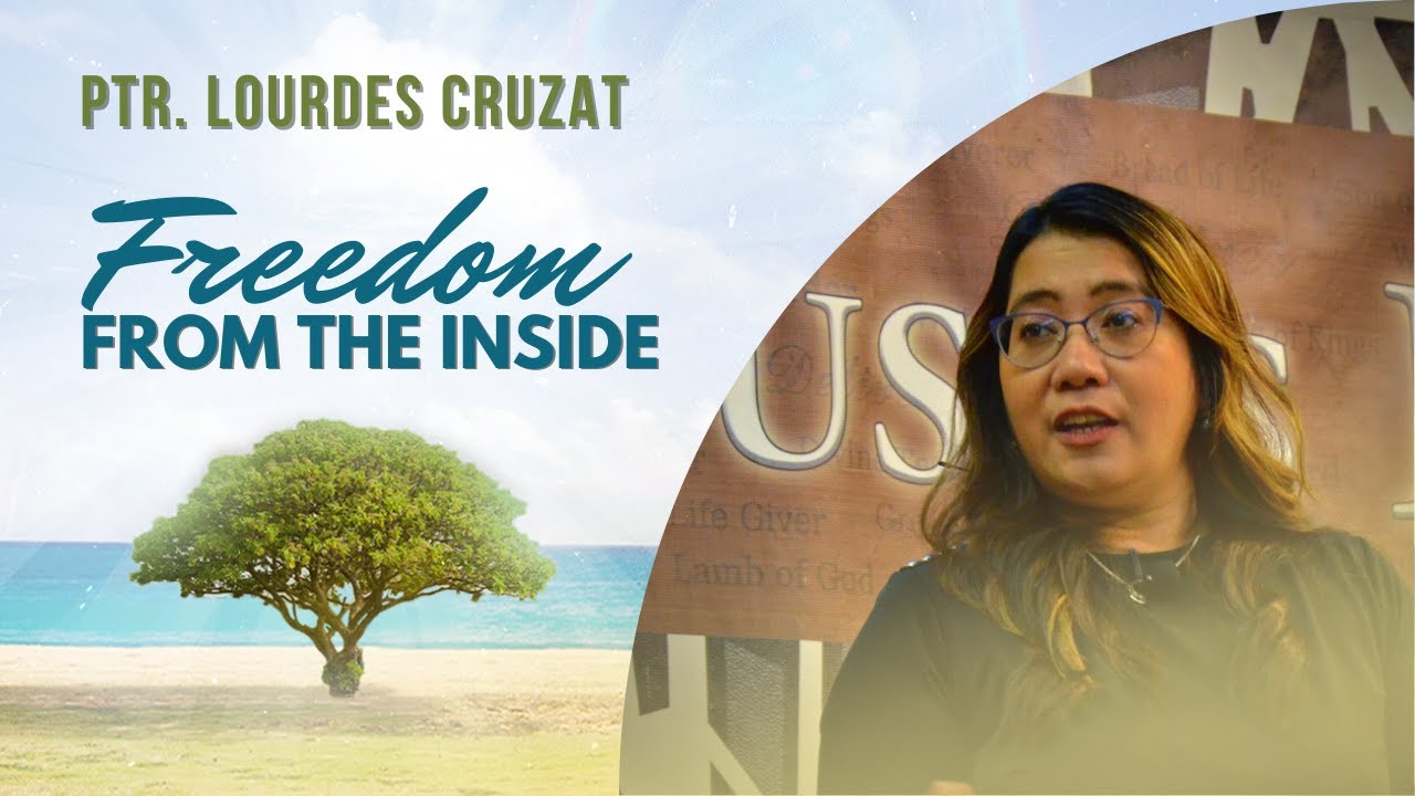 Freedom from the Inside | Ptr. Lourdes Cruzat | A Liberating Hope