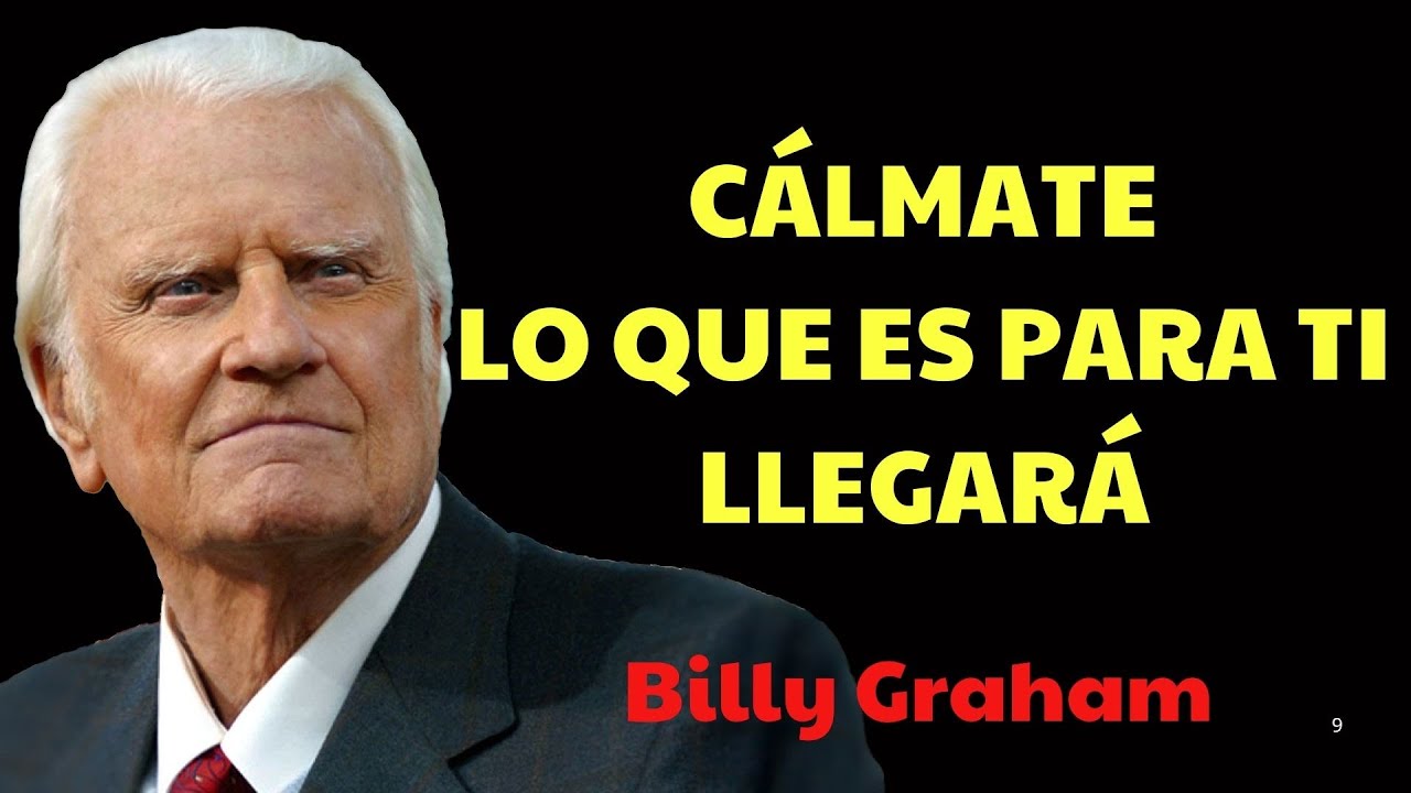 Dios te dice hoy Todo llega a su debido tiempo, Suelta y Confía | Predicas De Billy Graham