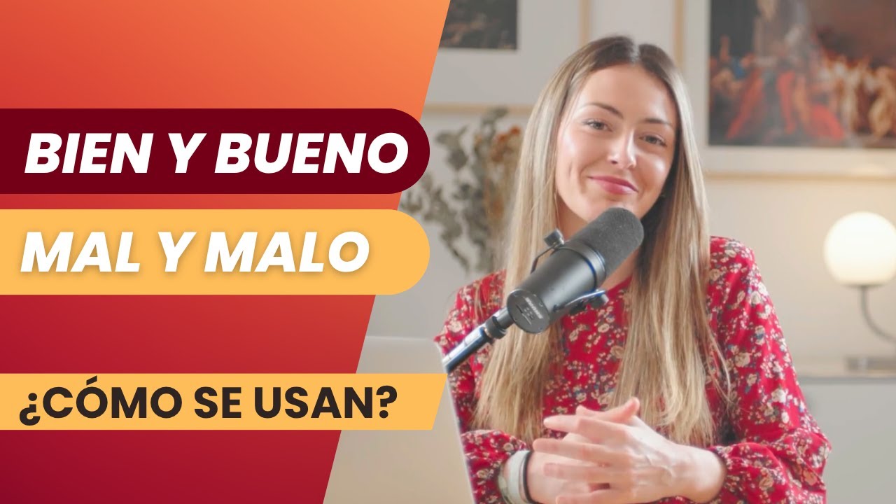 No confundas más: BIEN, BUENO, MAL y MALO con ejemplos claros | Español B1-B2