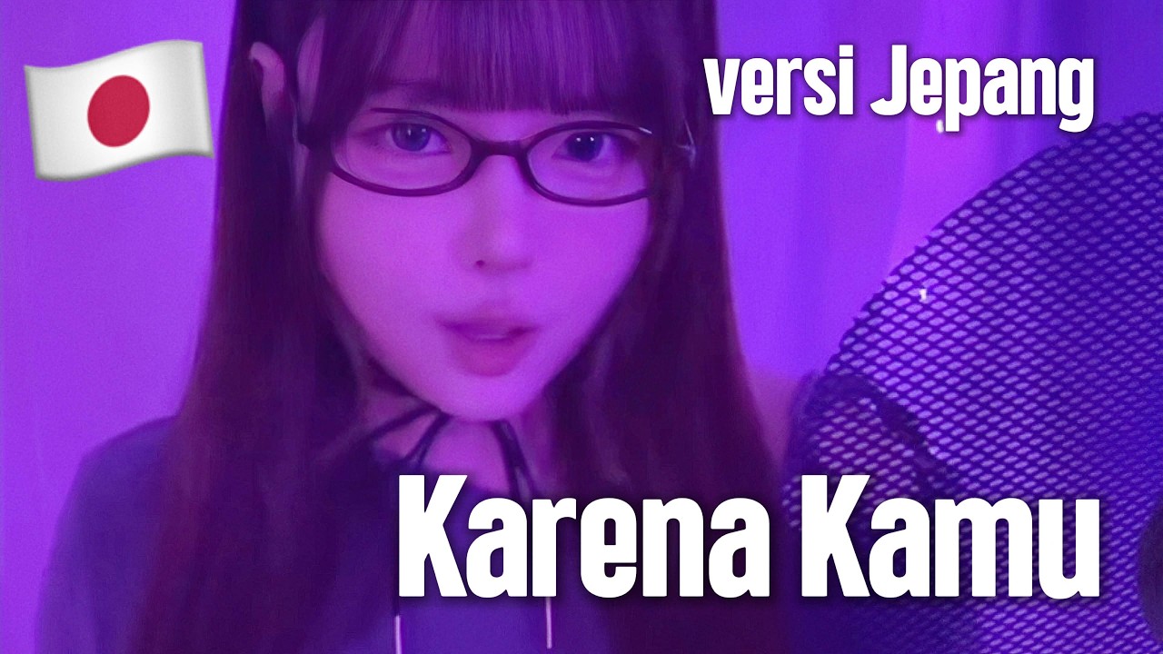 Karena Kamu - versi Jepang covered by Xiinya